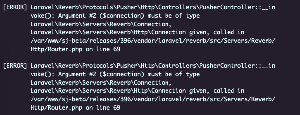 Screenshot showing log errors like Laravel Laravel\Reverb\Protocols\Pusher\Http\Controllers\PusherController::__invoke: Argument #2 (Sconnection) must be of type Laravel \Reverb\Servers \Reverb\Connection, Laravel\Reverb\Servers\Reverb\Http\Connection given,